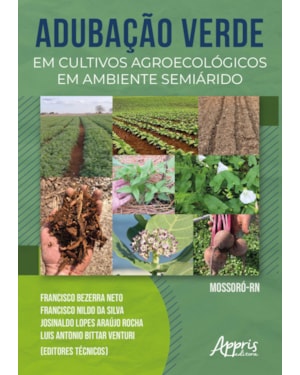 ADUBAÇÃO VERDE EM CULTIVOS AGROECOLÓGICOS EM AMBIENTE SEMIÁRIDO