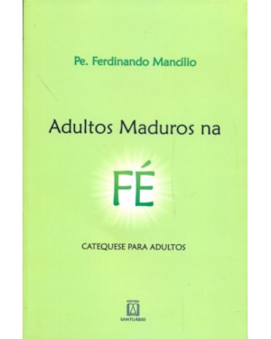 ADULTOS MADUROS NA FE - CATEQUESE PARA ADULTOS