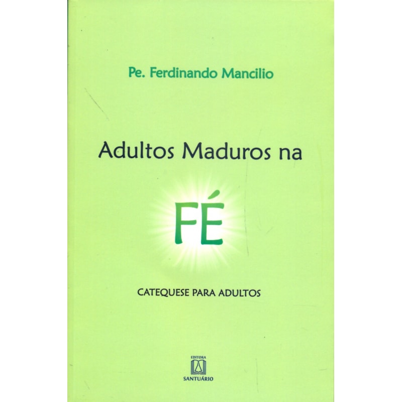 ADULTOS MADUROS NA FE - CATEQUESE PARA ADULTOS