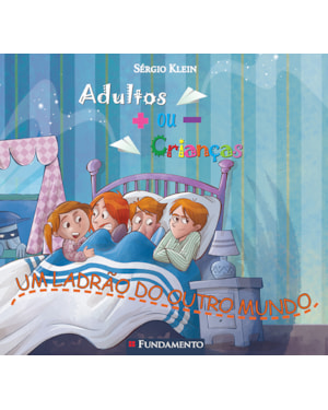 ADULTOS MAIS OU MENOS CRIANÇAS - UM LADRÃO DO OUTRO MUNDO