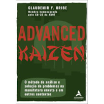 ADVANCED KAIZEN: O MÉTODO DE ANÁLISE E SOLUÇÃO DE PROBLEMAS NA MANUFATURA ENXUTA E EM OUTROS CONTEXTOS