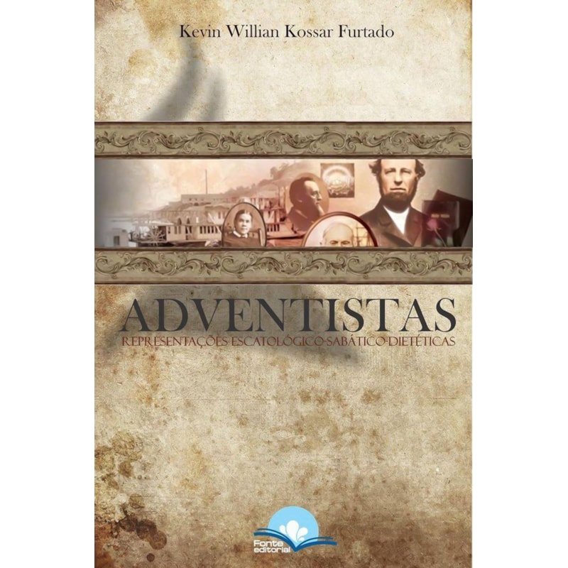 ADVENTISTAS - REPRESNENTAÇÕES ESCATOLÓGICO SABÁTICO DIETÉTICAS