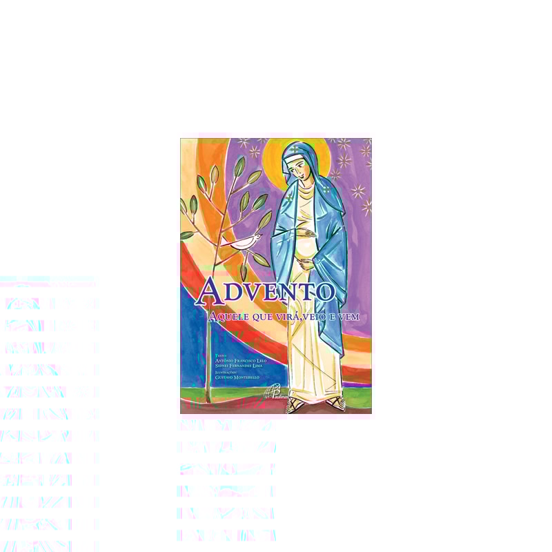 ADVENTO: AQUELE QUE VIRÁ, VEIO E VEM