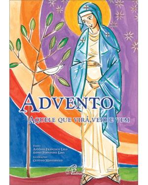 Advento: aquele que virá, veio e vem