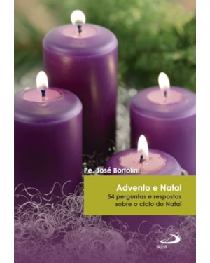 Advento e Natal: 54 perguntas e respostas sobre o ciclo do Natal
