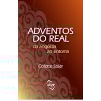 ADVENTOS DO REAL: DA ANGÚSTIA AO SINTOMA