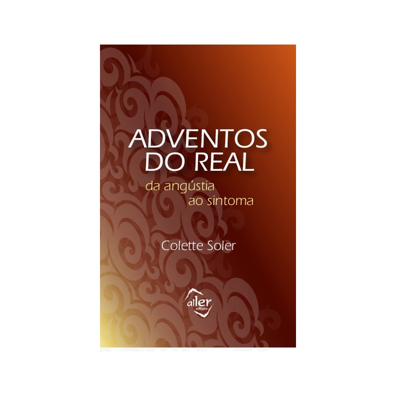 ADVENTOS DO REAL: DA ANGÚSTIA AO SINTOMA