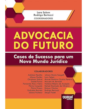 ADVOCACIA DO FUTURO - CASES DE SUCESSO PARA UM NOVO MUNDO JURÍDICO