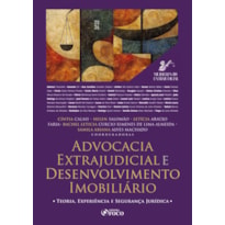 Advocacia Extrajudicial e Desenvolvimento Imobiliário - Teoria, Experiência e Segurança Jurídica - 1ª Ed - 2026