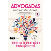 Advogadas extraordinárias: Histórias de inspiração e deedicação cívica