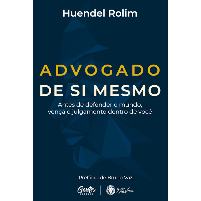 ADVOGADO DE SI MESMO: ANTES DE DEFENDER O MUNDO, VENÇA O JULGAMENTO DENTRO DE VOCÊ
