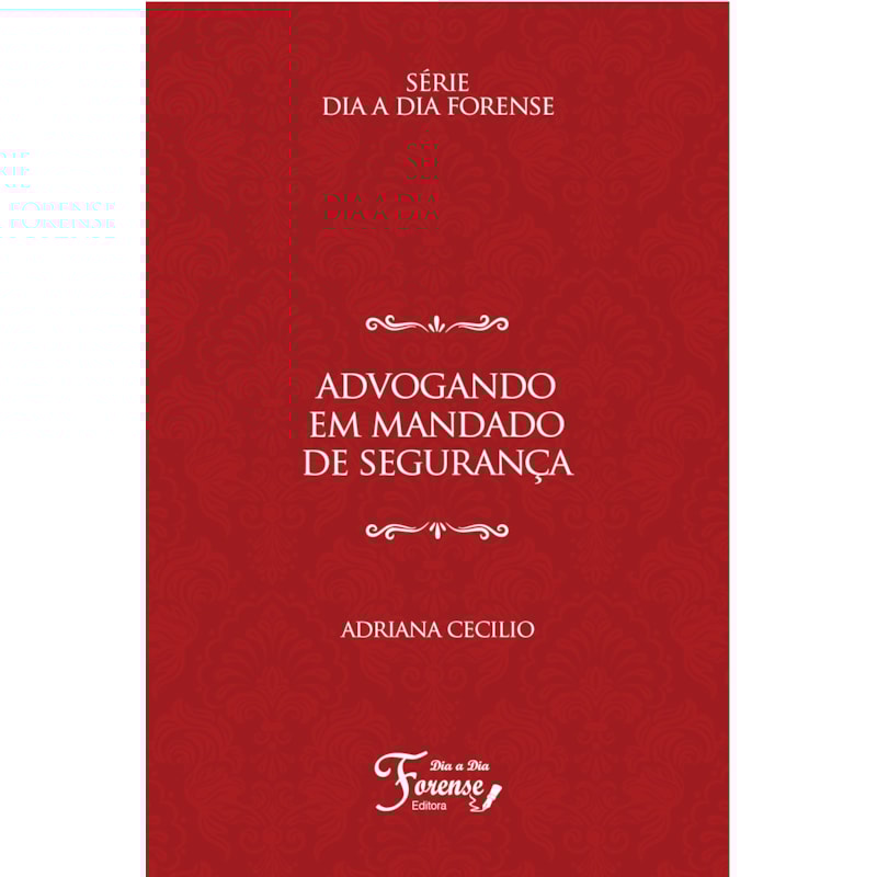 ADVOGANDO EM MANDADO DE SEGURANÇA