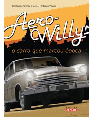 Aero-willys: o carro que marcou época