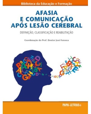 Afasia e comunicação após lesão cerebral. definição, classificação e reabilitação