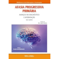 Afasia progressiva primária: avanços no dignóstico e intervenção