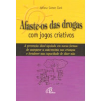 AFASTE-OS DAS DROGAS COM JOGOS CRIATIVOS