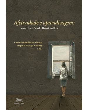 AFETIVIDADE E APRENDIZAGEM: CONTRIBUIÇÕES DE HENRI WALLON