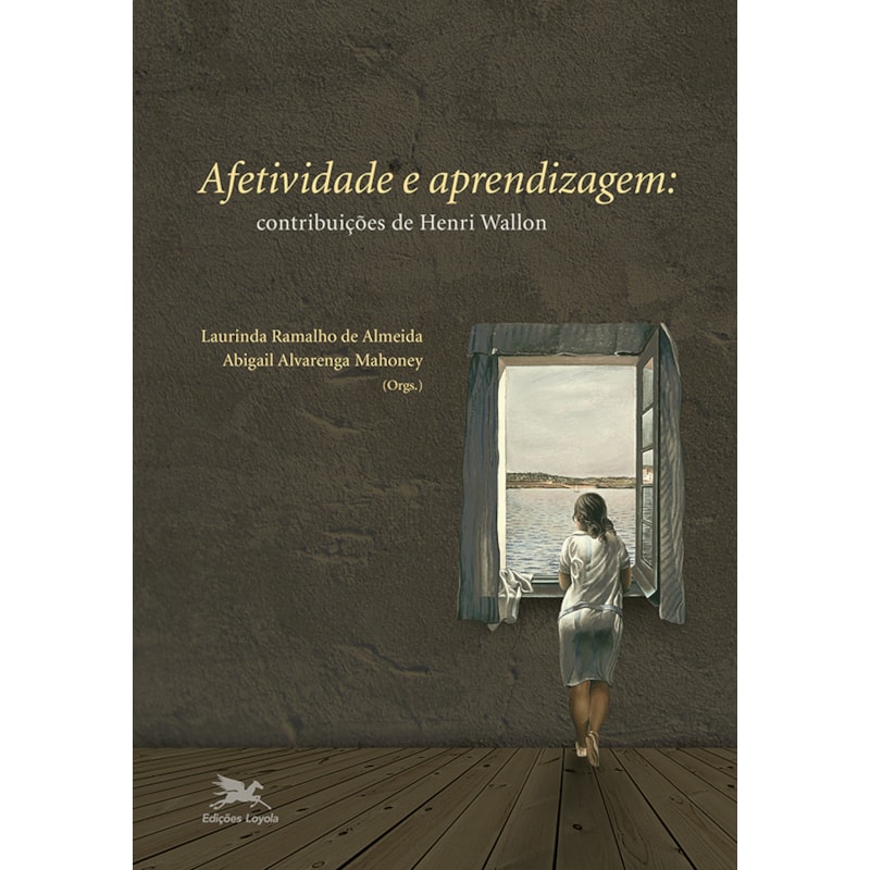 AFETIVIDADE E APRENDIZAGEM: CONTRIBUIÇÕES DE HENRI WALLON