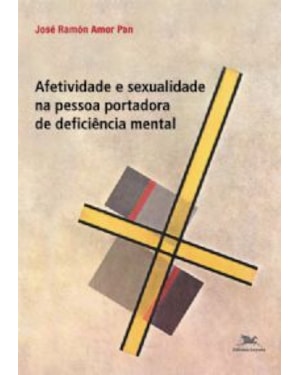 Afetividade e sexualidade na pessoa portadora de deficiência mental - Caminhos da Psique