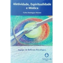 AFETIVIDADE ESPIRITUALIDADE E MISTICA