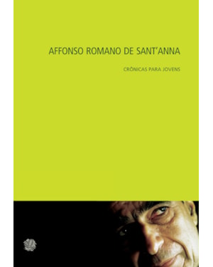Affonso romano de sant''''anna crônicas para jovens