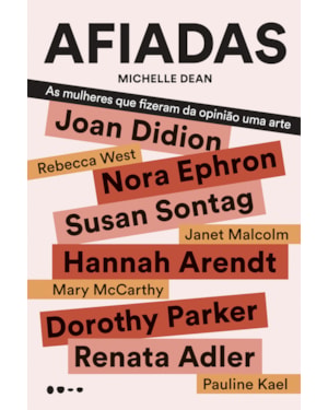 Afiadas: as mulheres que fizeram da opinião uma arte