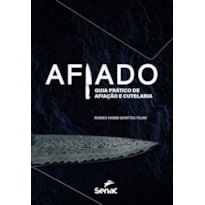 AFIADO: GUIA PRÁTICO DE AFIAÇÃO E CUTELARIA