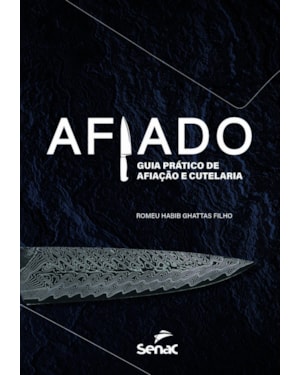 AFIADO: GUIA PRÁTICO DE AFIAÇÃO E CUTELARIA