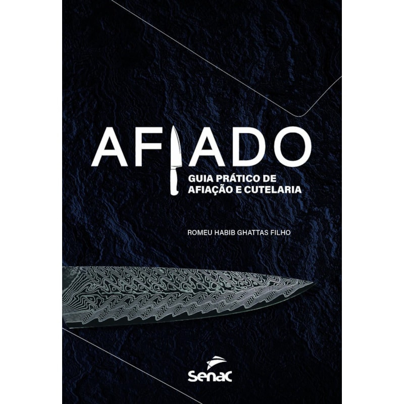 AFIADO: GUIA PRÁTICO DE AFIAÇÃO E CUTELARIA