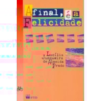 AFINAL, É A FELICIDADE