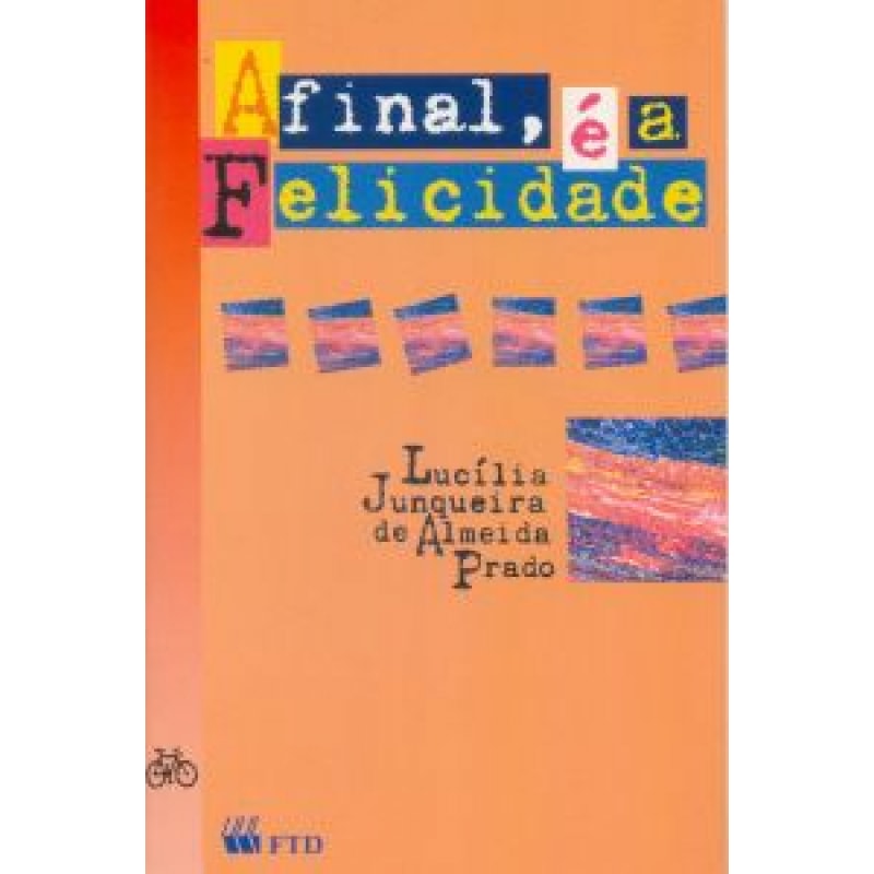 AFINAL, É A FELICIDADE