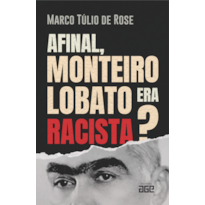 AFINAL, MONTEIRO LOBATO ERA RACISTA?