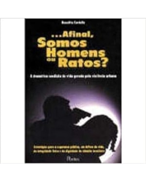 AFINAL SOMO HOMENS OU RATOS ?