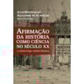 AFIRMAÇÃO DA HISTÓRIA COMO CIÊNCIA NO SÉCULO XX...