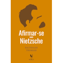 AFIRMAR-SE COM NIETZSCHE