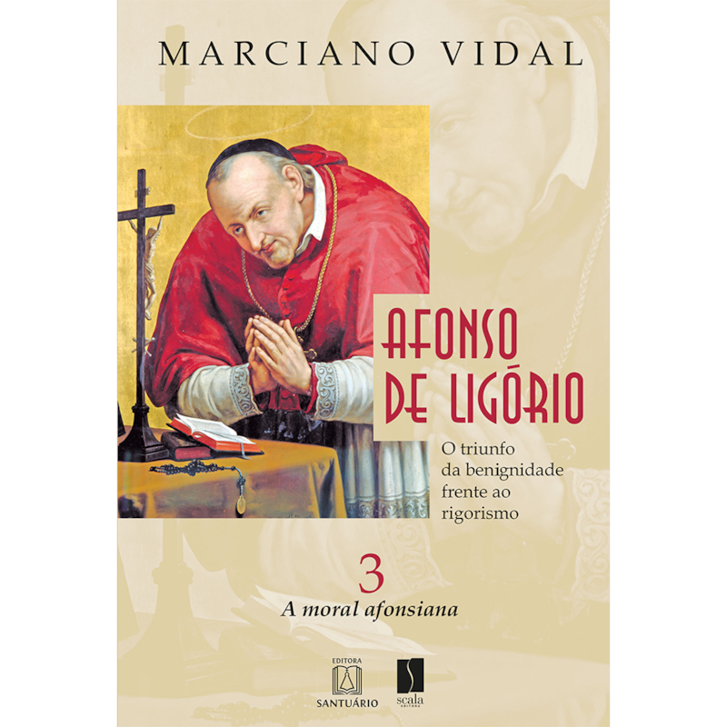 AFONSO DE LIGÓRIO - O TRIUNFO DA BENIGNIDADE FRENTE AO RIGORISMO - VOLUME 3