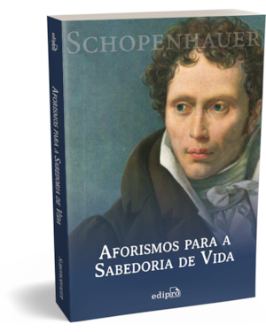 AFORISMOS PARA A SABEDORIA DE VIDA - SCHOPENHAUER