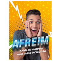 AFREIM - A VIDA DO MOLEQUE MAIS DOIDO DO YOUTUBE