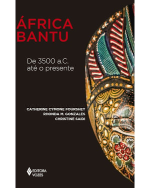 ÁFRICA BANTU: DE 3500 A.C. ATÉ O PRESENTE