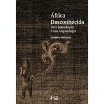 áfrica desconhecida: uma introdução à sua arqueologia