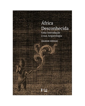 áfrica desconhecida: uma introdução à sua arqueologia