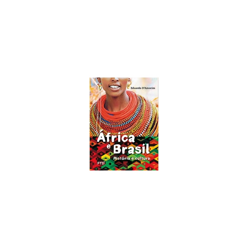 ÁFRICA E BRASIL: HISTÓRIA E CULTURA