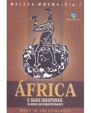 AFRICA E SUA DIASPORAS - OLHARES INTERDISCIPLINARES