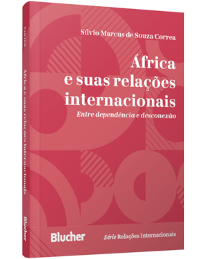 África e suas relações internacionais: entre dependência e desconexão