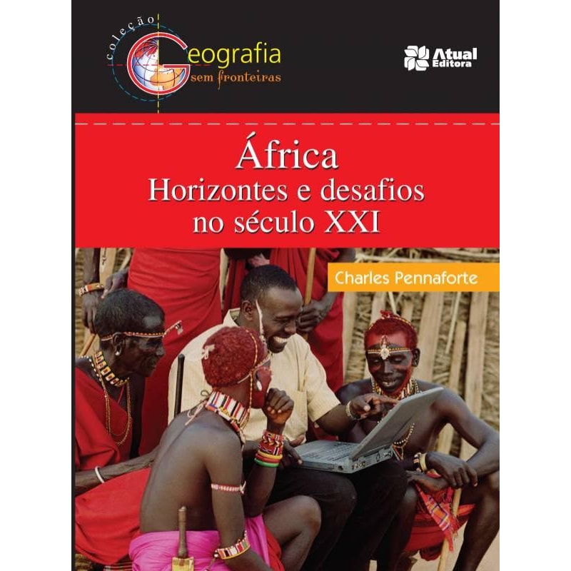 ÁFRICA, HORIZONTES E DESAFIOS NO SÉCULO XXI