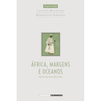 ÁFRICA, MARGENS E OCEANOS - PERSPECTIVAS DE HISTÓRIA SOCIAL
