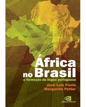 ÁFRICA NO BRASIL - A FORMAÇÃO DA LÍNGUA PORTUGUESA
