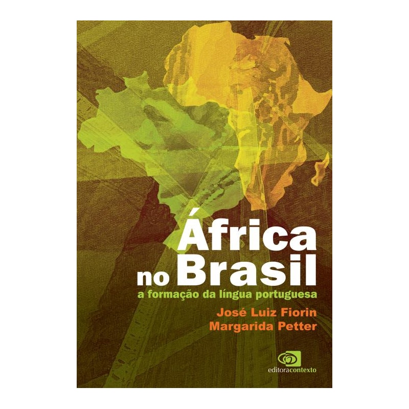 ÁFRICA NO BRASIL - A FORMAÇÃO DA LÍNGUA PORTUGUESA