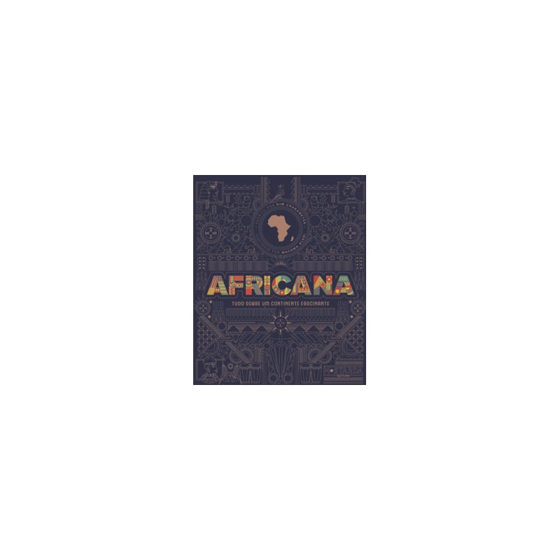 Africana: Tudo sobre um continente fascinante