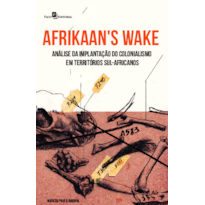 Afrikaan s wake: Análise da implantação do colonialismo em territórios Sul-Africanos